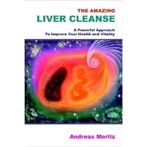 The Amazing Liver Cleanse  - Andreas Moritz 