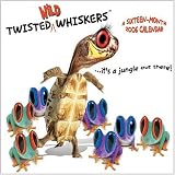 Twisted Wild Whiskers 2006 Wall Calendar
