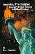 America, the Babylon: America's Destiny Foretold in Biblical Prophecy
