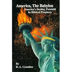 America, The Babylon : America's Destiny Foretold in Biblical Prophecy