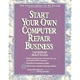 Start Your Own Computer Repair Business Book and Disk (Entrepreneurial PC Series)