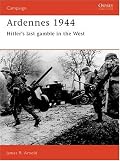 Ardennes 1944: Hitler's last gamble in the West (Campaign)