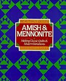 Beautiful Quilts: Amish and Mennonite : Making Classic Quilts & Modern Variations