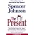 The Present: Enjoying Your Work and Life in Changing Times