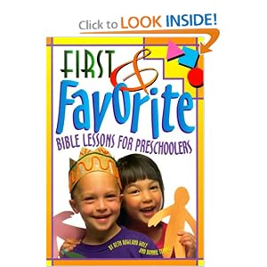 First and Favorite Bible Lessons for Preschoolers by Beth Rowland Wolf and Bonnie Temple