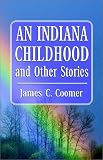 An Indiana Childhood and Other Stories