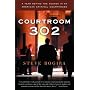 Courtroom 302: A Year Behind the Scenes in an American Criminal Courthouse