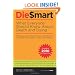 Die Smart:  11 Mistakes That Cost Your Family When You Die: Probate, Living Trusts, Power of Attorney (And More)