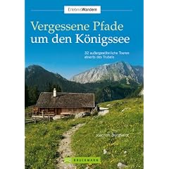 Vergessene Pfade K�nigssee: 32 au�ergew�hnliche Touren abseits des Trubels