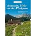 Vergessene Pfade K�nigssee: 32 au�ergew�hnliche Touren abseits des Trubels