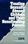 Treating Sexually Abused Children and Their Nonoffending Parents: A Cognitive Behavioral Approach (Interpersonal Violence: The Practice Series)