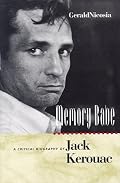 Memory Babe: A Critical Biography of Jack Kerouac