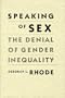 Speaking of Sex: The Denial of Gender Inequality