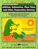 Addition, Subtraction, Place Value, and Other Numeration Systems: Middle Grades (Masterminds Riddle Math Series)