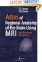 Atlas of Regional Anatomy of the Brain Using MRI: With Functional Correlations