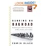 Banking on Baghdad: Inside Iraq's 7,000-Year History of War, Profit, and Conflict
