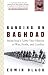 Book Banking on Baghdad: Inside Iraq's 7,000-Year History of War, Profit, and Conflict