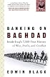 Banking on Baghdad: Inside Iraq's 7,000-Year History of War, Profit, and Conflict