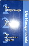 Die Managerschule - 1. Der Erfolgsmanager, 2. Der Zeitmanager, 3. Der Innovationsmanager (3 Bände)