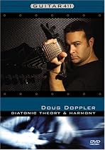 Guitar 411 - Diatonic Theory and Harmony - Guitar Instruction Featuring Satriani Student and Favored Nations (Steve Vai's Label) Recording Artist Doug Doppler