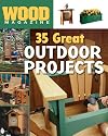 35 Great Outdoor Projects (Wood Magazine)