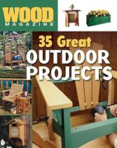35 Great Outdoor Projects (Wood Magazine)