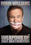 Robin Williams:  Weapons of Self Dest...