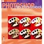 Photoshop Filter Effects Cookbook: The Hands-on Desktop Reference for Digital Photographers and Artists (Ilex Digital Studio)