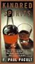 Kindred Spirits: The Spirit Journal Guide to the World's Distilled Spirits and Fortified Wines