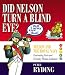 Well I Never Knew That!: Did Nelson Turn a Blind Eye? (Well I Never Knew That 1)