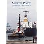 Mersey Ports Liverpool and Birkenhead