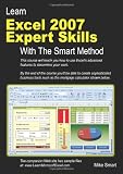 Learn Excel 2007 Expert Skills with The Smart Method: Courseware Tutorial teaching Advanced Techniques