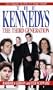 The Kennedys: The Third Generation
