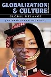 Globalization and Culture: Global Mélange Globalization and Culture: Global Mélange