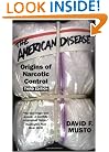 The American Disease: Origins of Narcotic Control