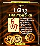 I Ging. Das Praxisbuch-