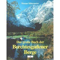 Das grosse Buch der Berchtesgadener Berge