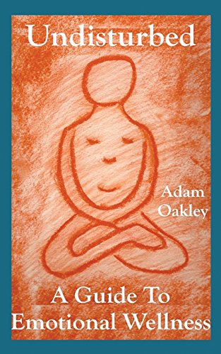 undisturbed a guide to emotional wellness