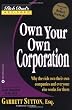 Own Your Own Corporation: Why the Rich Own Their Own Companies and Everyone Else Works for Them (Rich Dad's Advisors)