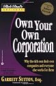 Own Your Own Corporation: Why the Rich Own Their Own Companies and Everyone Else Works for Them (Rich Dad's Advisors)