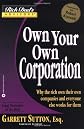 Own Your Own Corporation: Why the Rich Own Their Own Companies and Everyone Else Works for Them (Rich Dad's Advisors (Paperback))