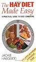 The Hay Diet Made Easy - A Practical Guide to Food Combining