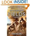 IN FOREIGN FIELDS: Heroes of Iraq and Afghanistan in their own words