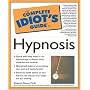 The Complete Idiot's Guide to Hypnosis