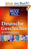 Brockhaus Deutsche Geschichte in Schlaglichtern