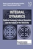 Integral dynamics : political economy, cultural dynamics and the future of the university