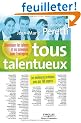 Tous talentueux : D�velopper les talents et les potentiels dans l'entreprise