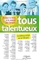 Tous talentueux : D�velopper les talents et les potentiels dans l'entreprise