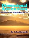 Dimensional Ascension: Multi-Dimensional Living for Light Workers (Spiritual Dimensions)