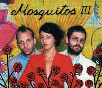 Mosquitos III